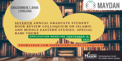 The 2023 Graduate Student Book Review Colloquium on Islamic and Middle Eastern Studies | Deadline September 15